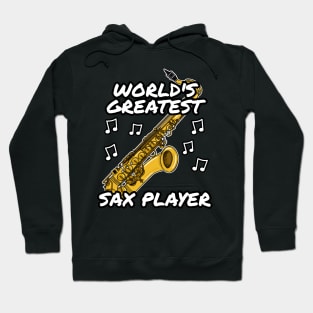 World's Greatest Sax Player Saxophone Saxophonist Jazz Musician Hoodie